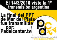 El domingo 14 de marzo viste la primera final PPT transmitida por internet desde la Argentina, por Padelcenter.tv